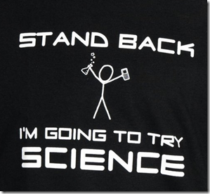Stand Back! I'm going to try SCIENCE